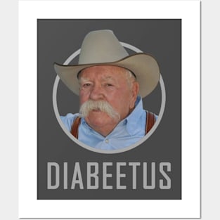 Diabeetus :: Wilford Brimley Posters and Art